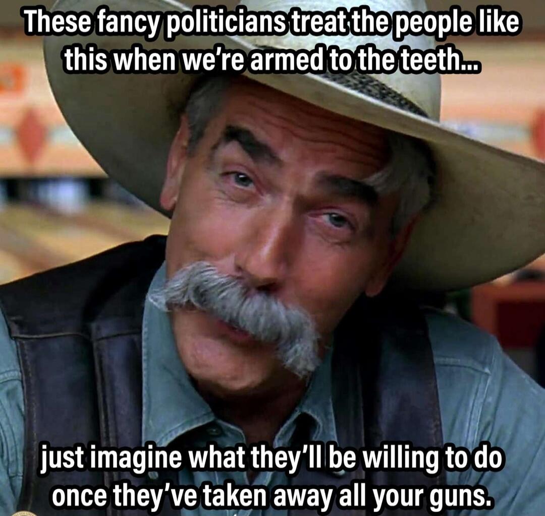 These fancy politicians treat the people like this when we're armed to the teeth... just imagine what they'll be willing to do once they've taken away all your guns.