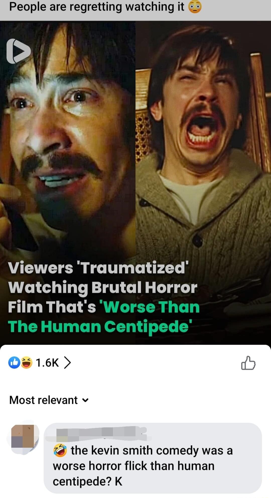 Viewers Traumatized Watching Brutal Horror Fllm Thut s 16K Most relevant v the kevin smith comedy was a worse horror flick than human centipede K