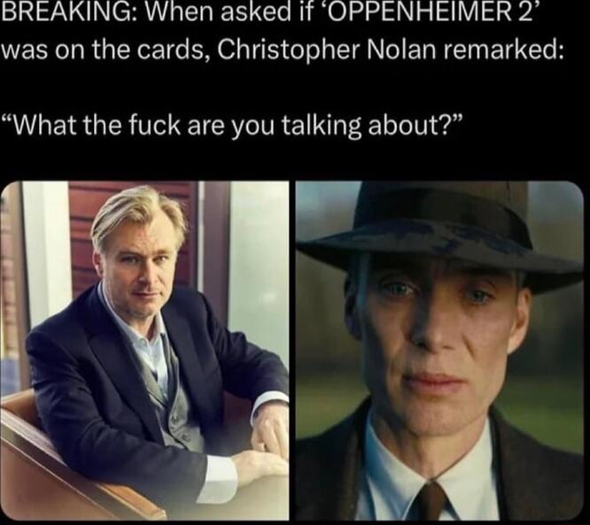 BREAKING When asked It OPPENHEIMER 2 was on the cards Christopher Nolan remarked What the fuck are you talking about