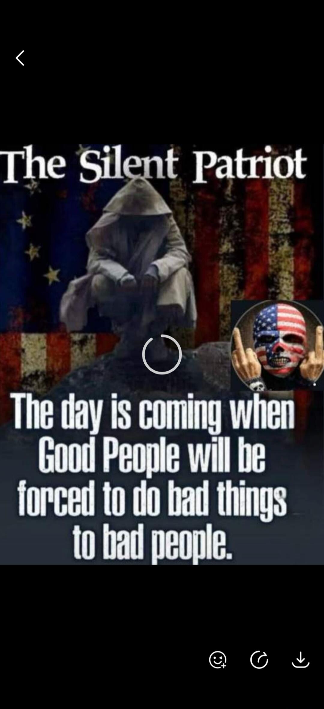 The Silent Patriot. The day is coming when Good People will be forced to do bad things to bad people.