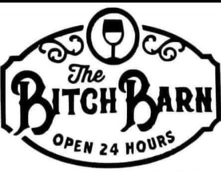 The Bitch Barn OPEN 24 HOURS