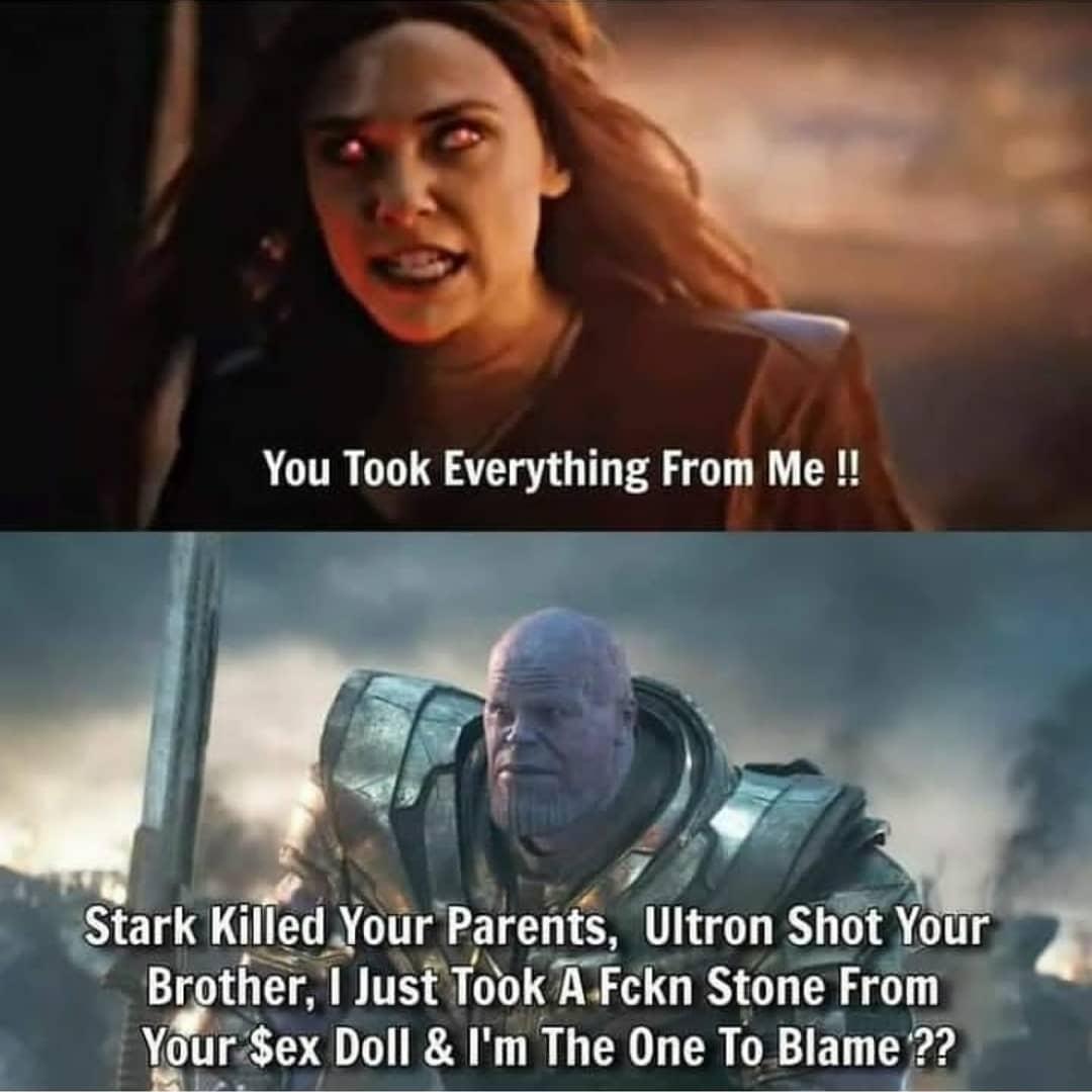 Stark Kllled Your Parents Ultron Shot Your Brother I Just Took AFckn Stone From Yorex Doll Im The One To Blame