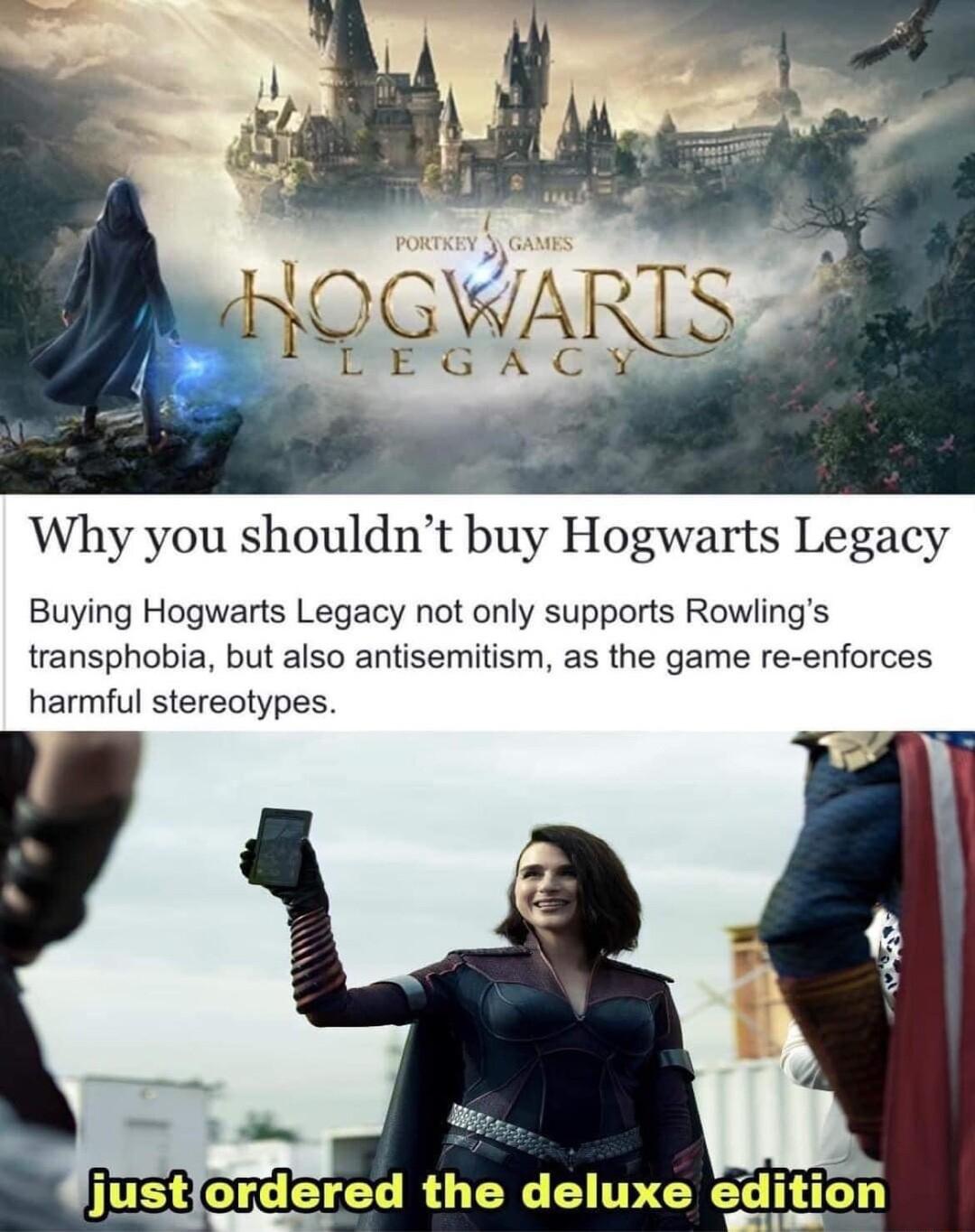 Why you shouldnt buy Hogwarts Legacy Buying Hogwarts Legacy not only supports Rowlings transphobia but also antisemitism as the game re enforces harmul stereotypes just ordred the deluxe edi o