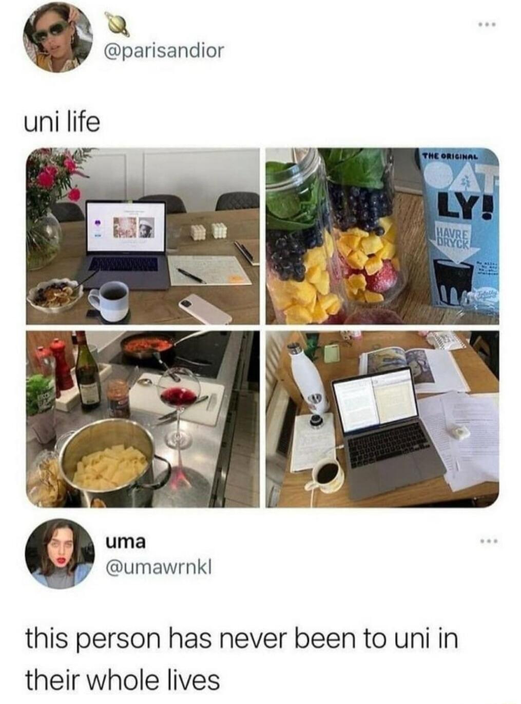 Y parisandior uni life uma umawrnkl this person has never been to uni in their whole lives