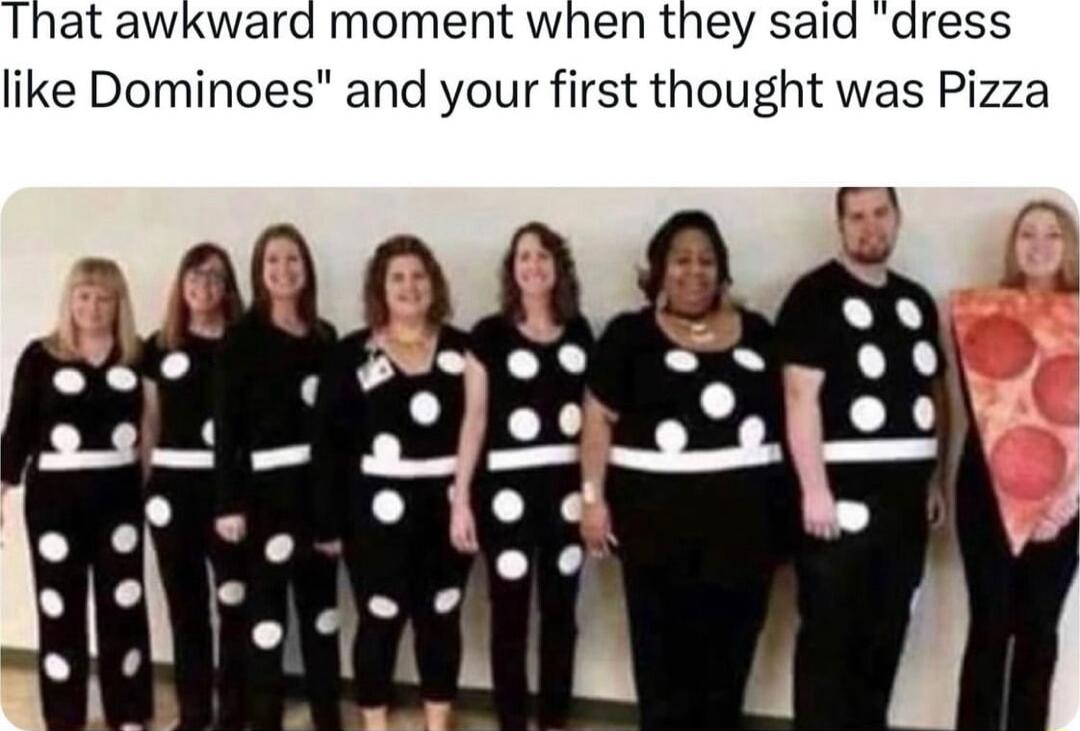 like Dominoes and your first thought was Pizza