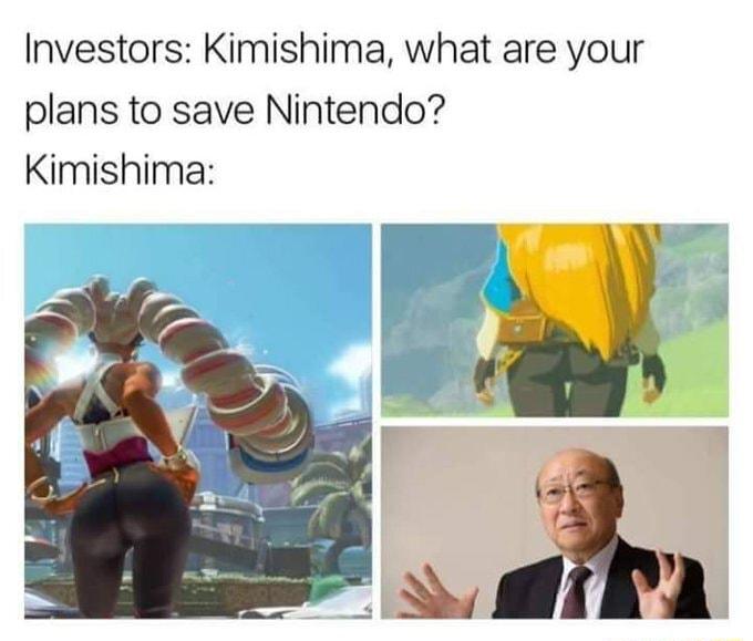 Investors Kimishima what are your plans to save Nintendo Kimishima