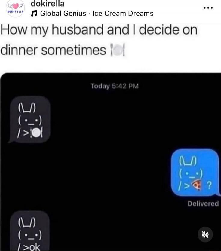 How my husband and I decide on dinner sometimes

[Image of iMessage chat with ASCII emoticons and a pizza emoji]