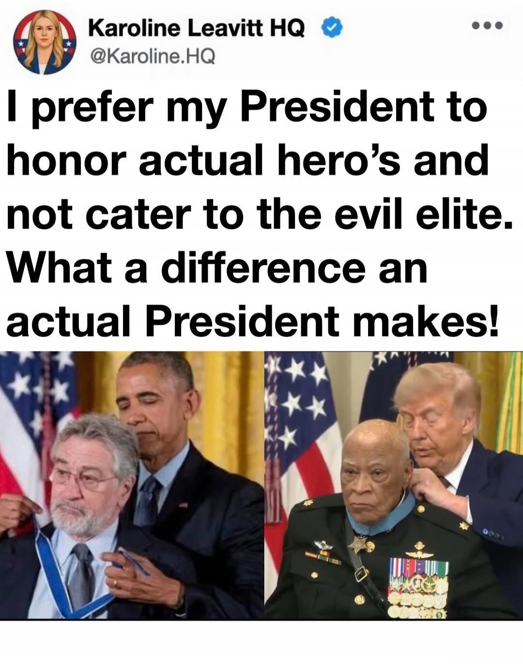 Karoline Leavitt HQ @Karoline.HQ I prefer my President to honor actual hero's and not cater to the evil elite. What a difference an actual President makes!