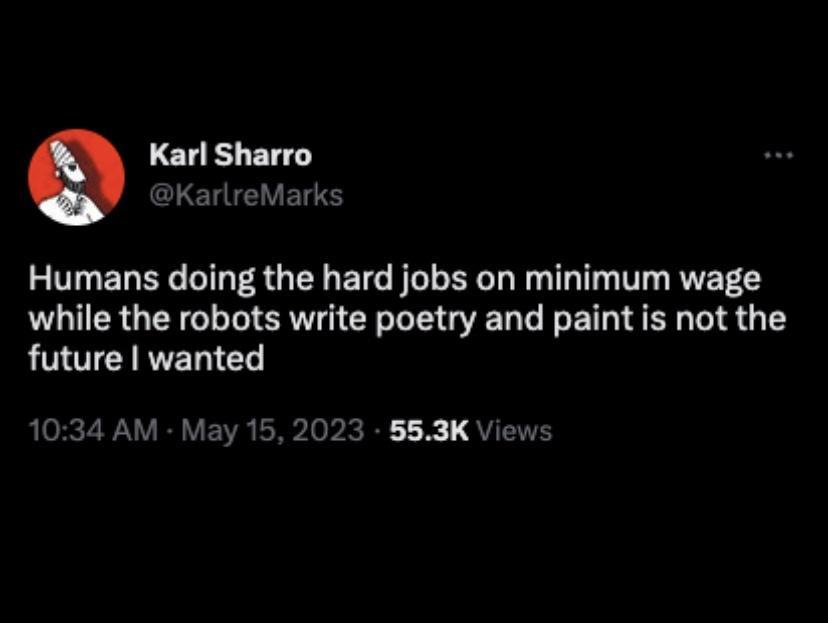 LD EL B RILERGEL EIG B T VI RVET C while the robots write poetry and paint is not the future wanted 1034 AM N 023 553K View