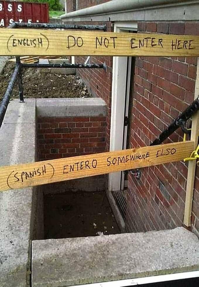 ENGLISH) DO NOT ENTER HERE
(SPANISH) ENTERO SOMEWHERE ELSE