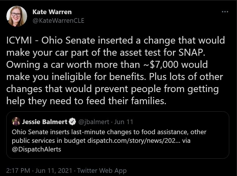 Kate Warren KateWarrenCLE ICYMI Ohio Senate inserted a change that would make your car part of the asset test for SNAP Owning a car worth more than 7000 would N ETCRYIVRTo Y1 To 1 o 0 feT ol oYV i1 k3 o V e e d Y14 ol EToTe IR s ET WY1V fe WeTIVZTo 1 A oToT o IS i oYy We T uiloTe help they need to feed their families rf Jessie Balmert jbalmert Jun 11 O T RNIi 1 R T S E R S TTa V CRel BT To SIR de 