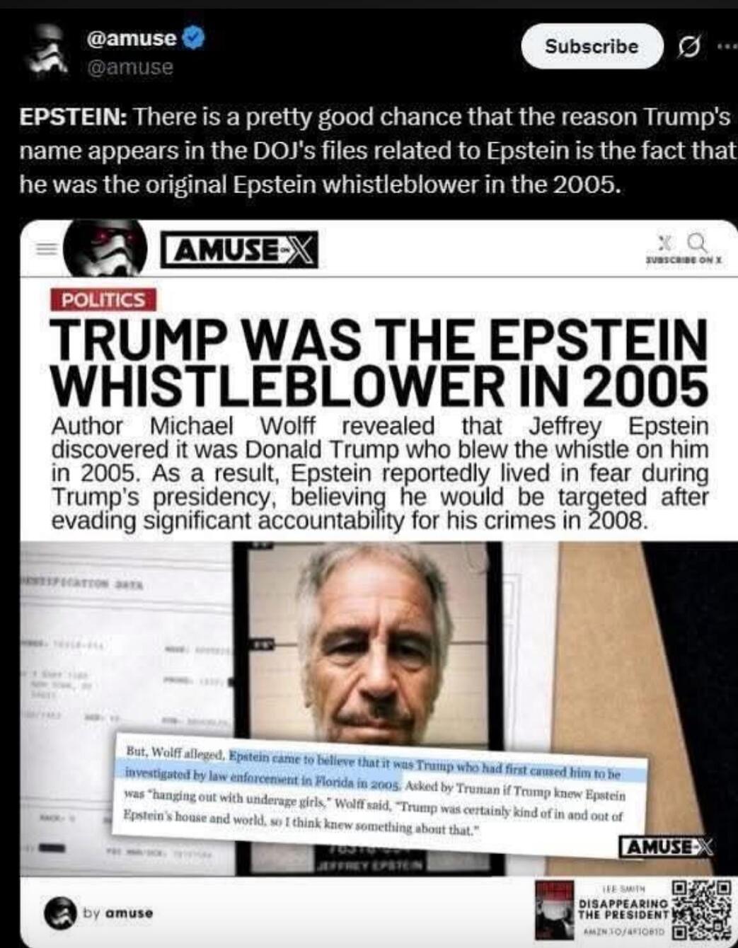 EPSTEIN: There is a pretty good chance that the reason Trump's name appears in the DOJ's files related to Epstein is the fact that he was the original Epstein whistleblower in the 2005. POLITICS TRUMP WAS THE EPSTEIN WHISTLEBLOWER IN 2005. Author Michael Wolff revealed that Jeffrey Epstein discovered it was Donald Trump who blew the whistle on him 