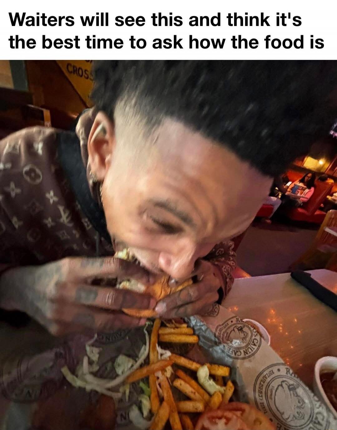 Waiters will see this and think it's the best time to ask how the food is