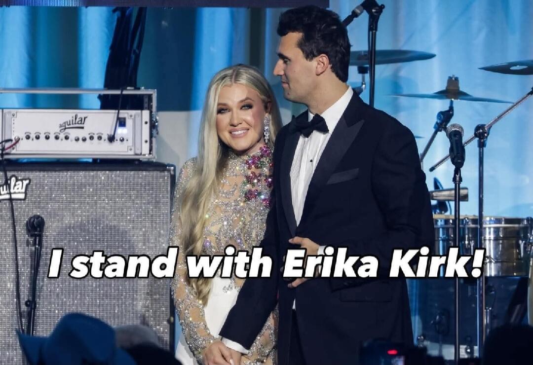 I stand with Erika Kirk!