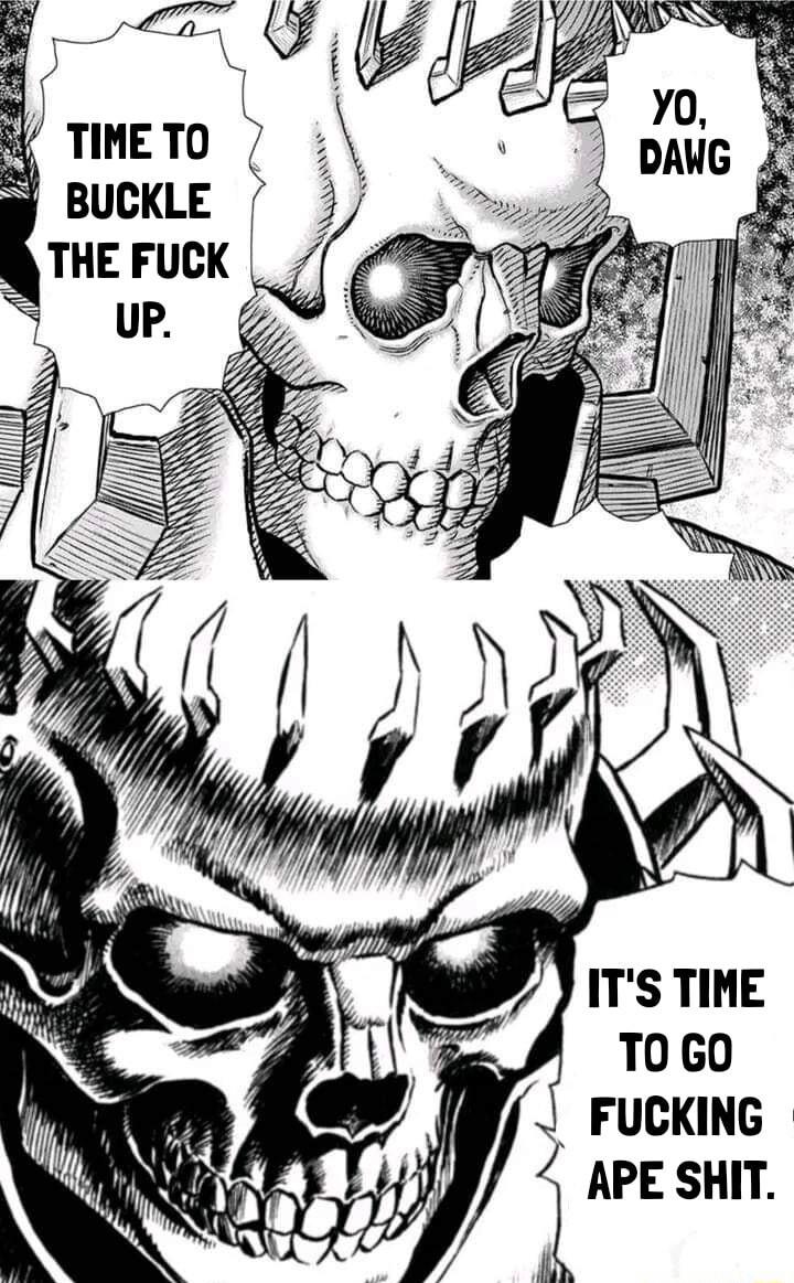 Ay TINE TO BUCKLE THE FUCK ITS TIME 1060 FUCKING i APE SHIT P