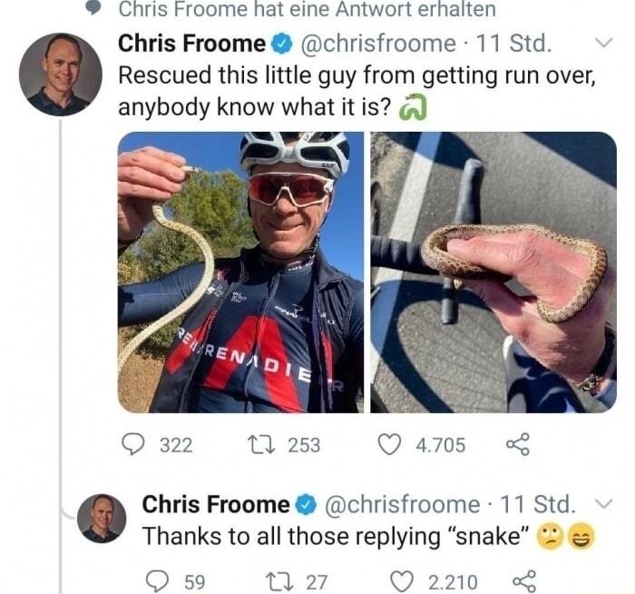 Chris Froome hat eine Antwort ernaiten Chris Froome chrisfroome 11 Std Rescued this little guy from getting run over anybody know what it is Q 322 T 253 Q 4705 Chris Froome chrisfroome 11 Std Thanks to all those replying snake