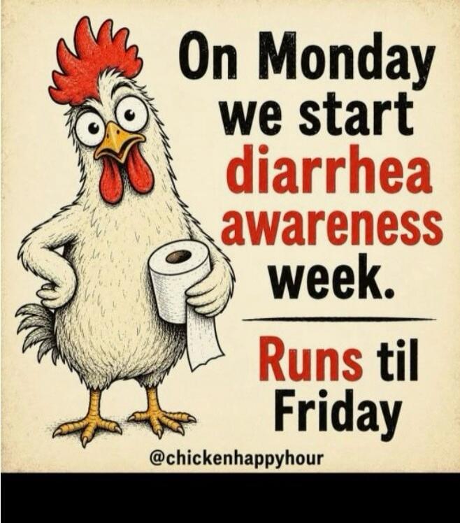 On Monday we start diarrhea awareness week. Runs til Friday @chickenhappyhour