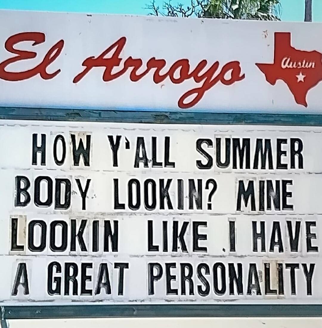 El Arroyo Austin HOW Y'ALL SUMMER BODY LOOKIN? MINE LOOKIN LIKE I HAVE A GREAT PERSONALITY