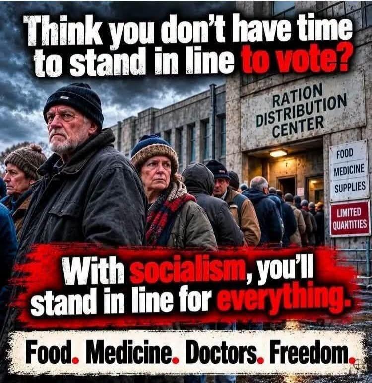 Think you don't have time to stand in line to vote? Ration Distribution Center. Food, Medicine, Supplies. Limited Quantities. With socialism, you'll stand in line for everything. Food. Medicine. Doctors. Freedom.