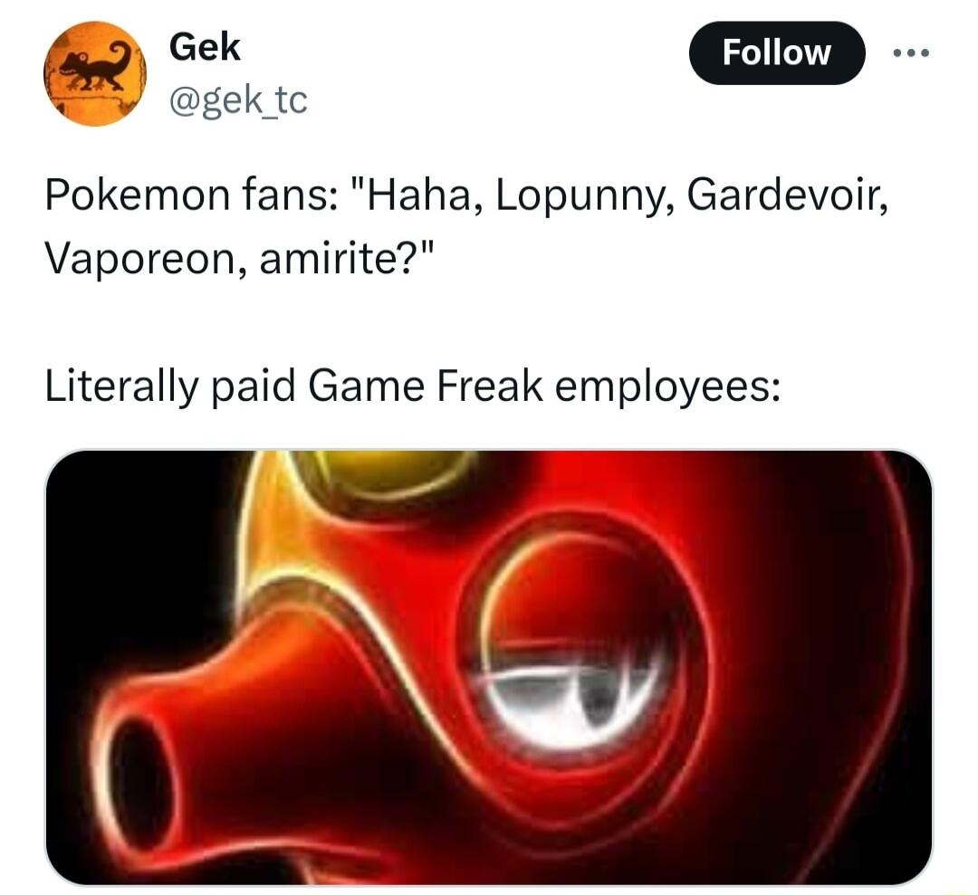 Jy Gek D y gek tc Pokemon fans Haha Lopunny Gardevoir Vaporeon amirite Literally paid Game Freak employees