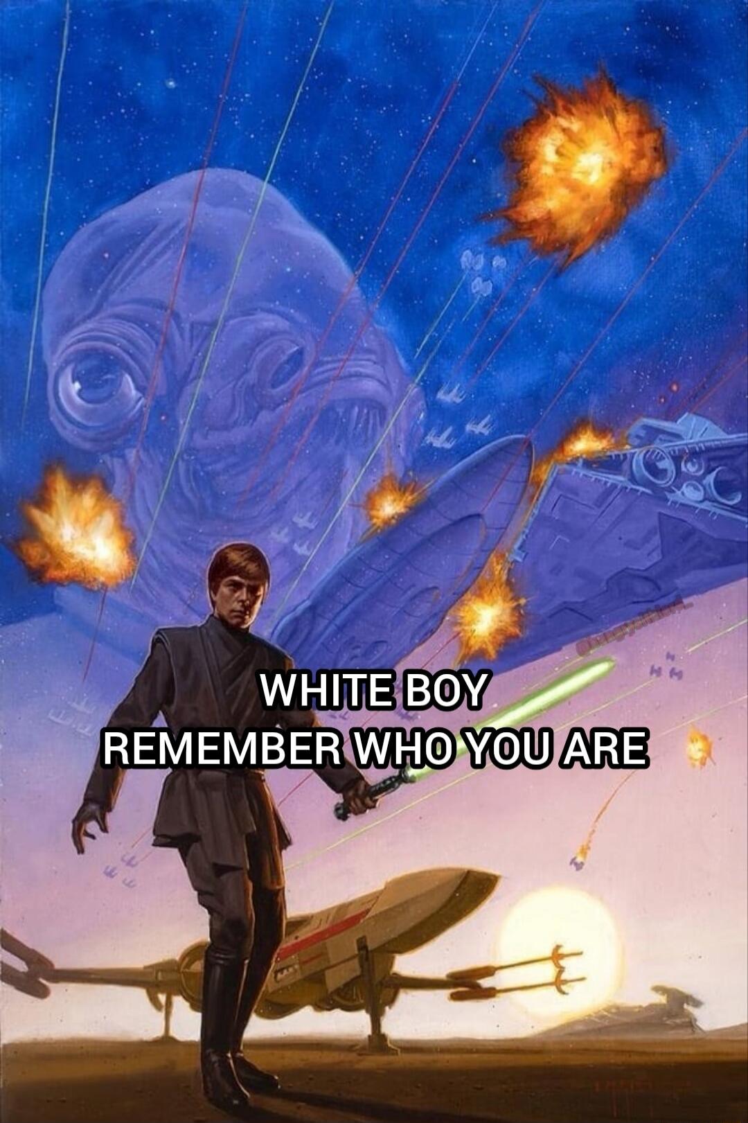WHITE BOY REMEMBER WHO YOU ARE