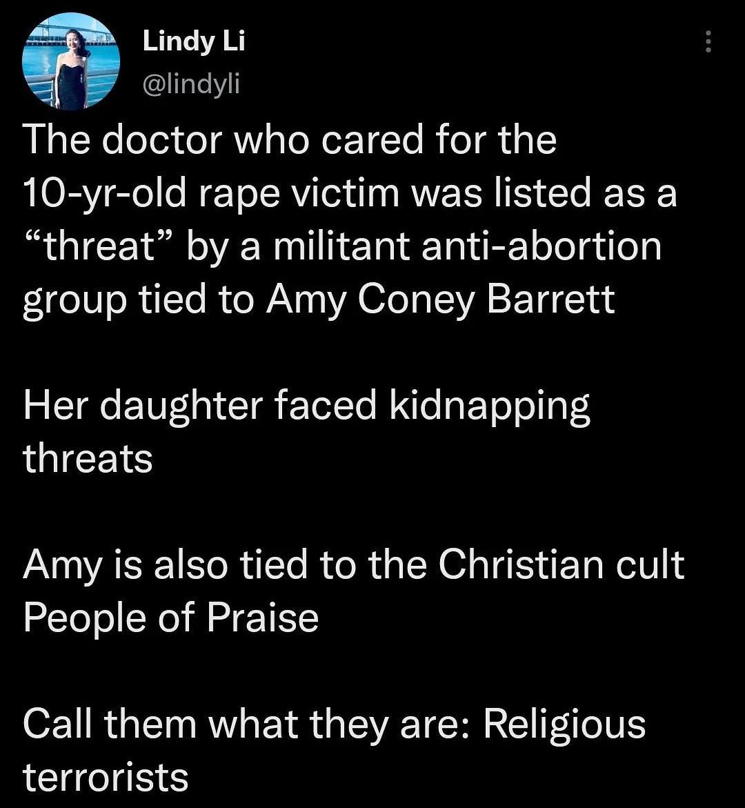 Lindy Li lindyli The doctor who cared for the LLORYele e NETo SRV o1 il RUVEER IS T TS threat by a militant anti abortion group tied to Amy Coney Barrett Her daughter faced kidnapping threats Amy is also tied to the Christian cult People of Praise Call them what they are Religious terrorists