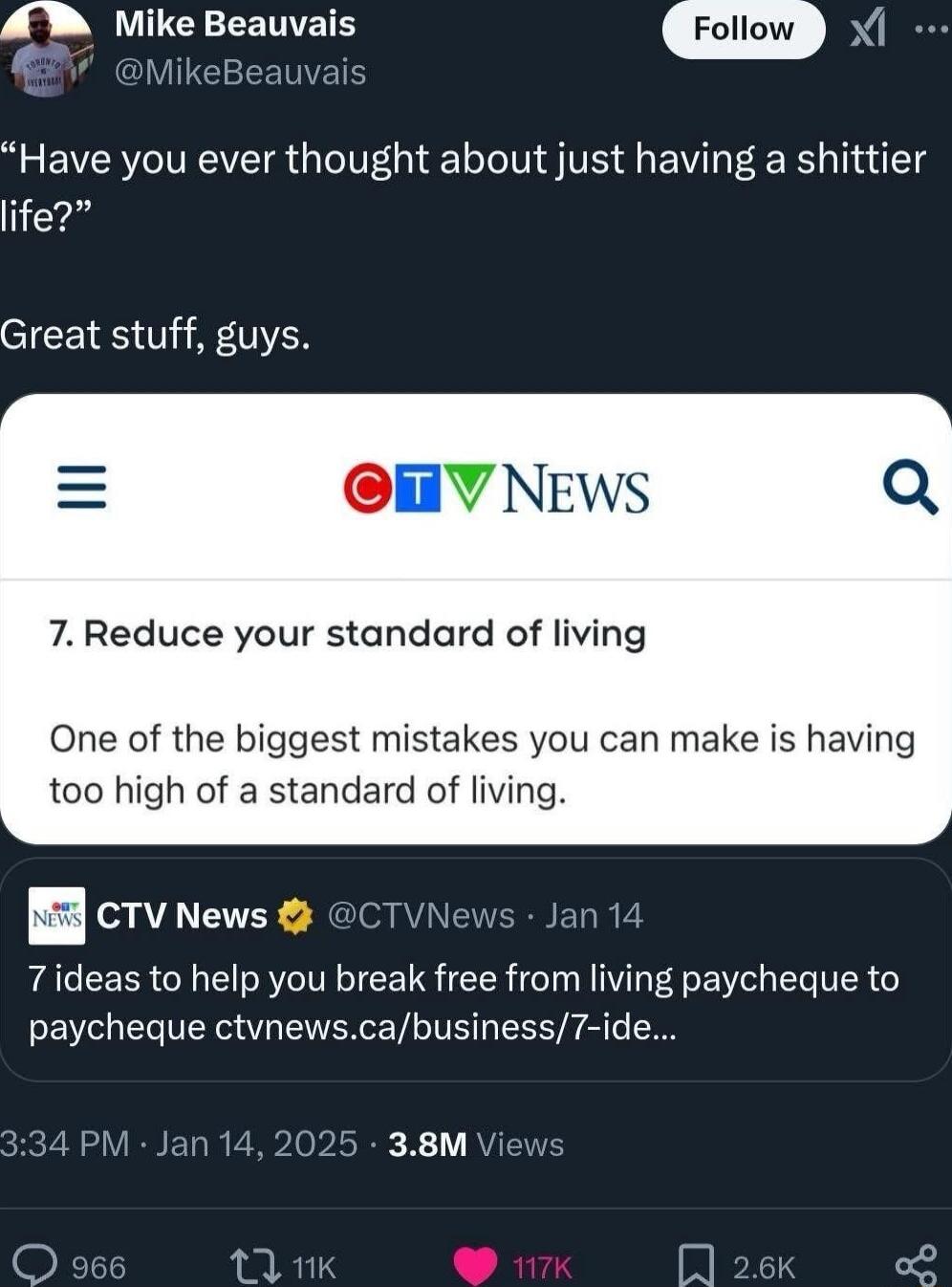 AW Mike Beauvais X Have you ever thought about just having a shittier life Great stuff guys V NEWS Q 7Reduce your standard of living One of the biggest mistakes you can make is having too high of a standard of living I8 oV News CTVNews Jan 1 7ideas to help you break free from living paycheque to paycheque ctvnewscabusiness7 ide