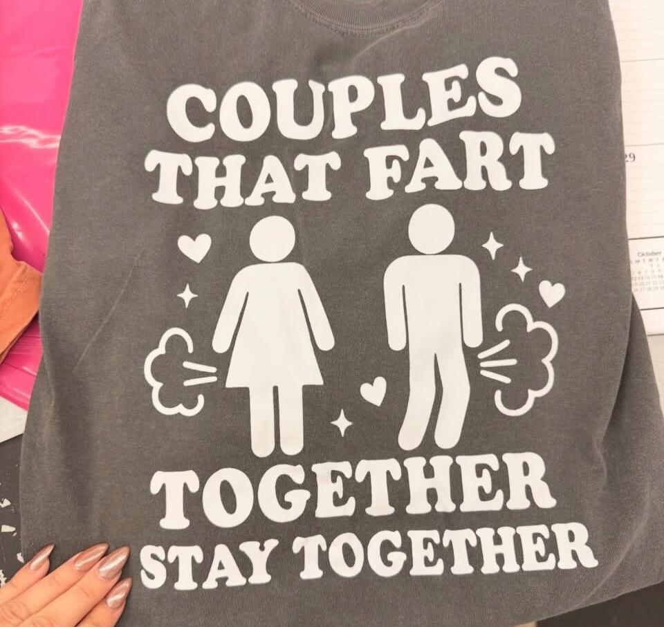 COUPLES THAT FART TOGETHER STAY TOGETHER