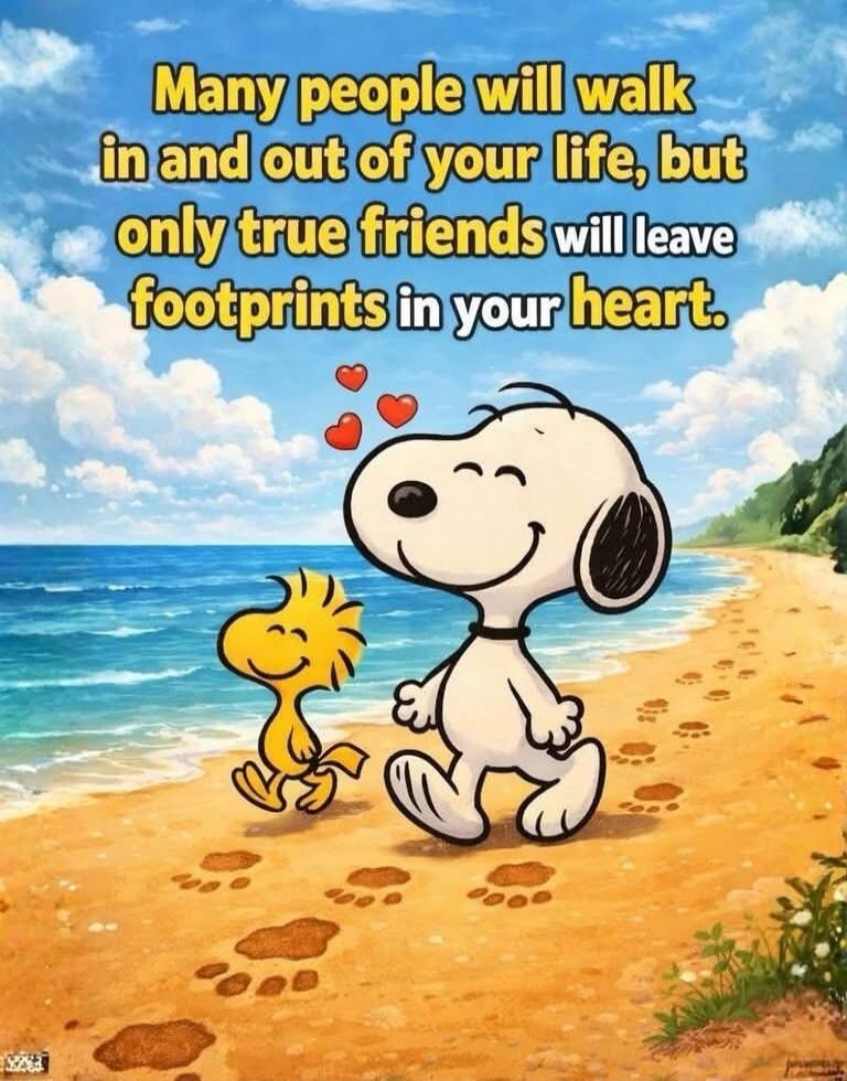 Many people will walk in and out of your life, but only true friends will leave footprints in your heart.