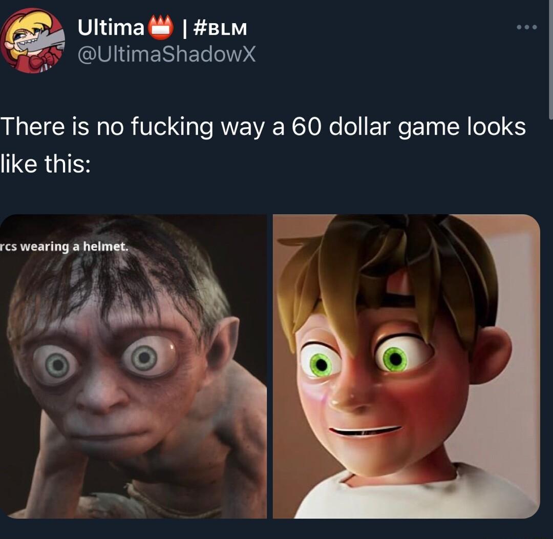 Ultima 8LMm VTN ESELEIYY There is no fucking way a 60 dollar game looks IR GIEH S
