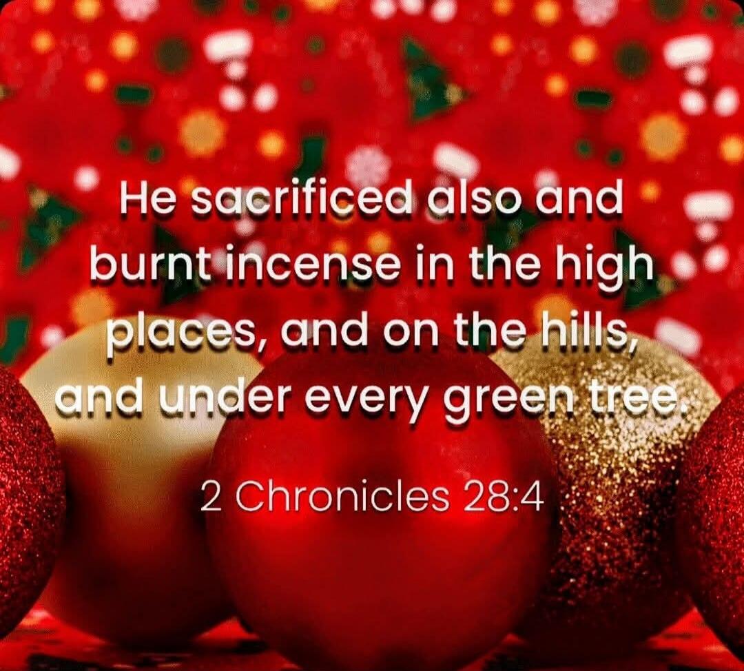 He sacrificed also and burnt incense in the high places, and on the hills, and under every green tree. 2 Chronicles 28:4