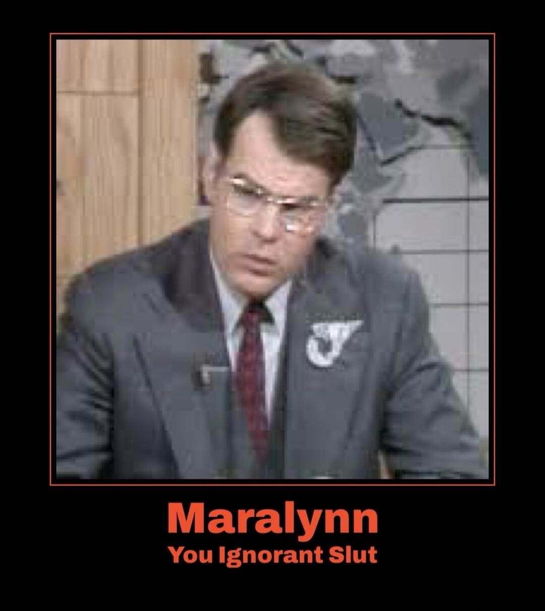 Maralynn You Ignorant Slut