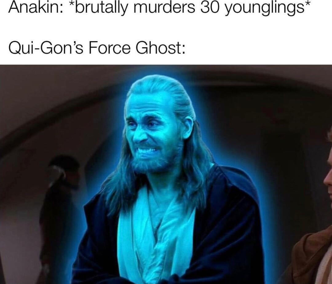 Anakin prutally murders 30 younglings Qui Gons Force Ghost