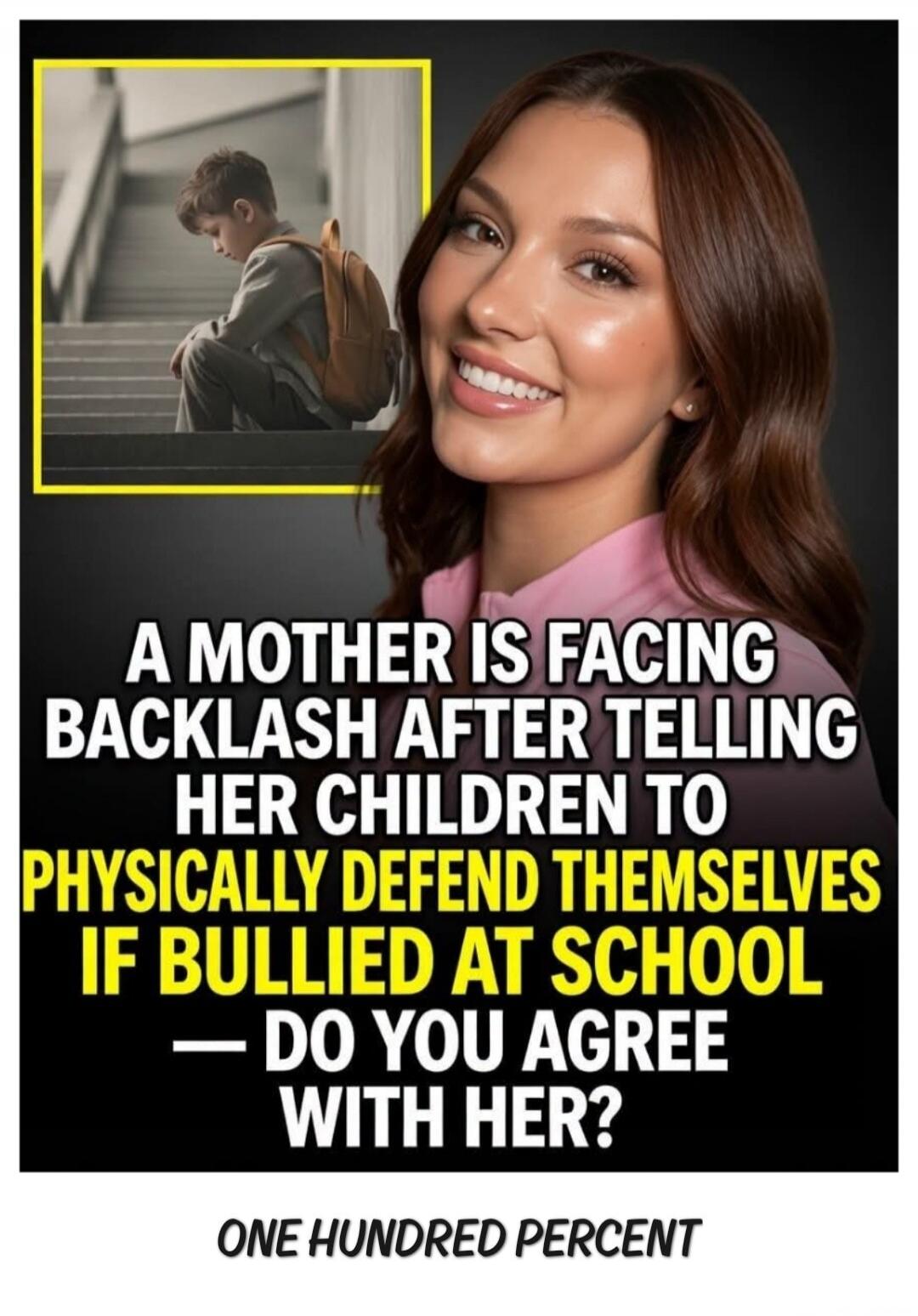A mother is facing backlash after telling her children to physically defend themselves if bullied at school — Do you agree with her? One hundred percent.