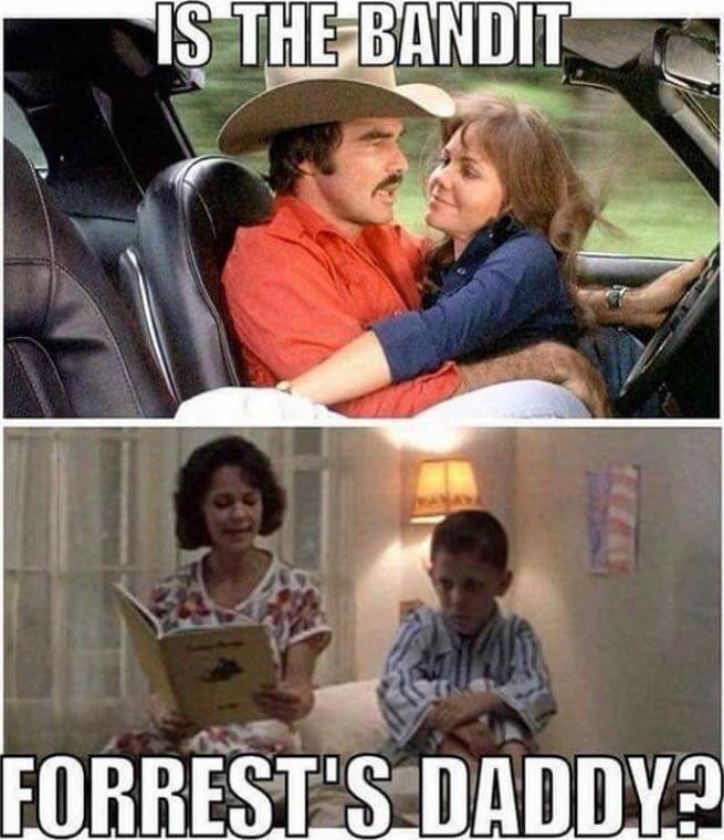 IS THE BANDIT FORREST'S DADDY?