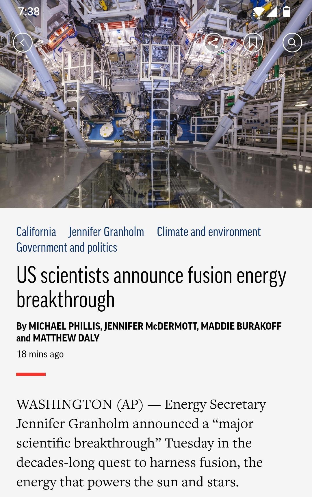 California Jennifer Granholm Climate and environment Government and politics US scientists announce fusion energy breakthrough By MICHAEL PHILLIS JENNIFER McDERMOTT MADDIE BURAKOFF and MATTHEW DALY 18 mins ago WASHINGTON AP Energy Secretary Jennifer Granholm announced a major scientific breakthrough Tuesday in the decades long quest to harness fusion the energy that powers the sun and stars