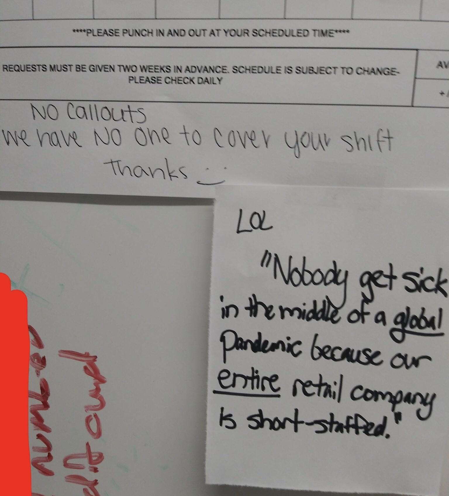 PLEASE PUNCH IN AND QUT AT YOUR SCHEDULED TiME AV REQUESTS MUST BE GIVEN TWO WEEKS IN ADVANCE SCHEDULE IS SUBJECT TO CHANGE PLEASE CHECK DAILY N0 Callouts W Vot N ONR 1o Ry Yo skt Thownks e