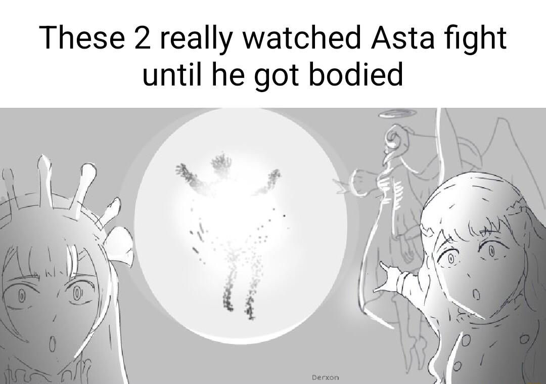 These 2 really watched Asta fight until he got bodied