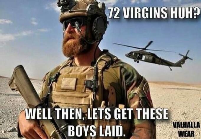 72 VIRGINS HUH? WELL THEN, LETS GET THESE BOYS LAID. VALHALLA WEAR