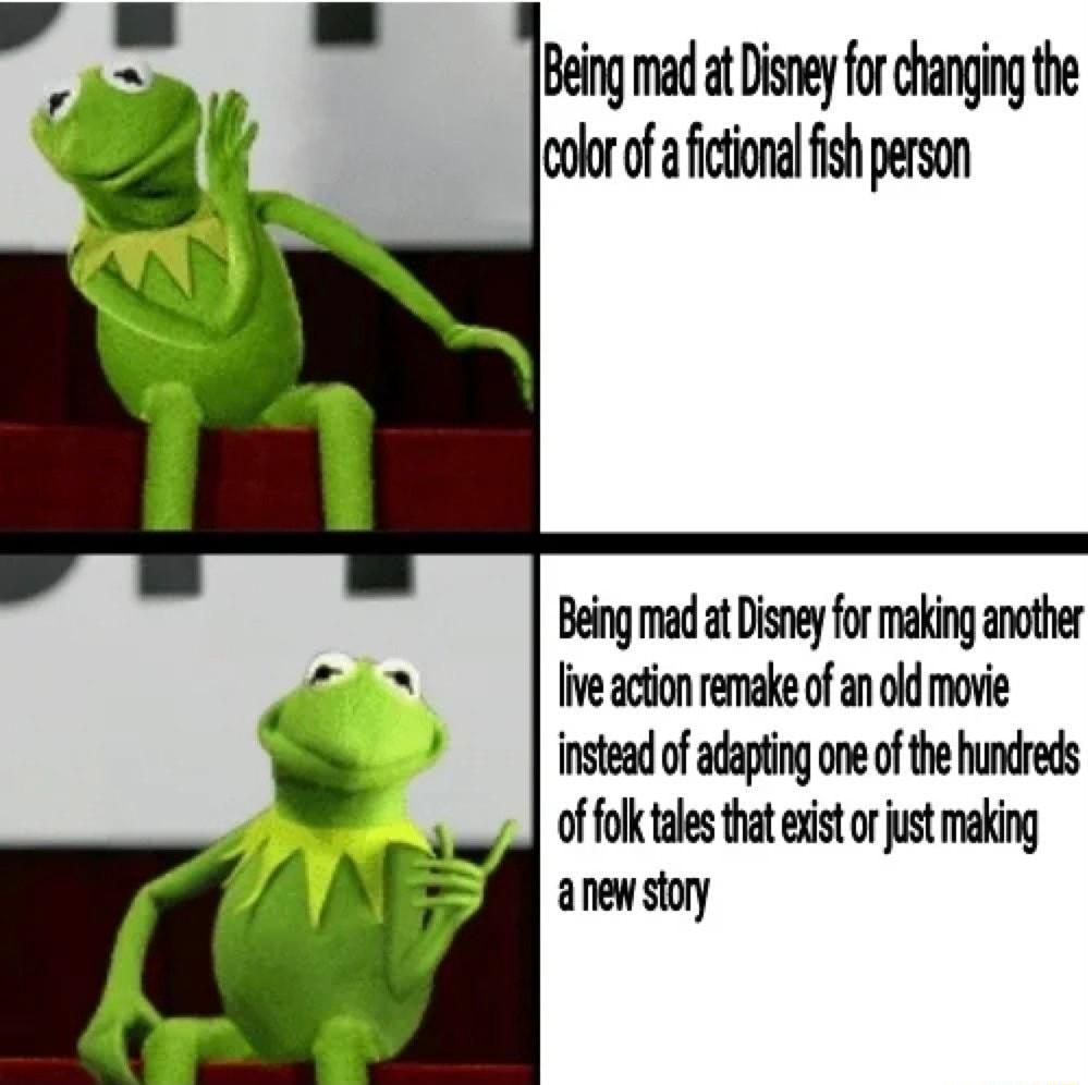 oolor ofaicional fsh person Being mad at Disney for making another live action remake of an old movie nstead of adapting one of the hundreds of folk tales that exit o just making