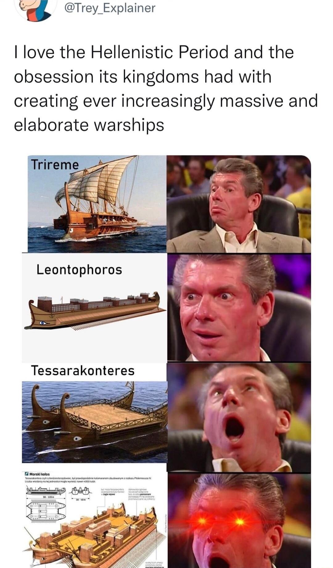 F Trey_Explainer I love the Hellenistic Period and the obsession its kingdoms had with creating ever increasingly massive and elaborate warships