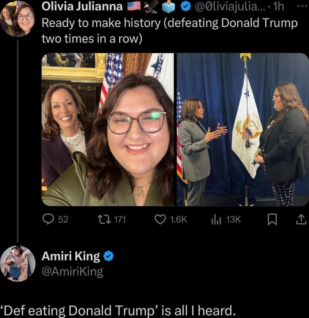 Olivia Julianna O0lviajulia 1h Ready to make history defeating Donald Trump two times in a row AmiriKing Def eating Donald Trump is all heard
