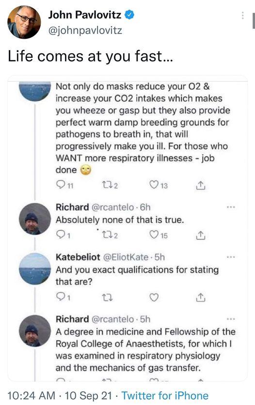 John Pavlovitz johnpavlovitz Life comes at you fast Not only do masks reduce your 02 increase your CO2 intakes which makes you wheeze or gasp but they also provide perfect warm damp breeding grounds for pathogens to breath in that will progressively make you ill For those who WANT more respiratory illnesses job done On 02 Qi Richard rcantelo 6h Absolutely none of that is true On N2 Qs Katebeliot E