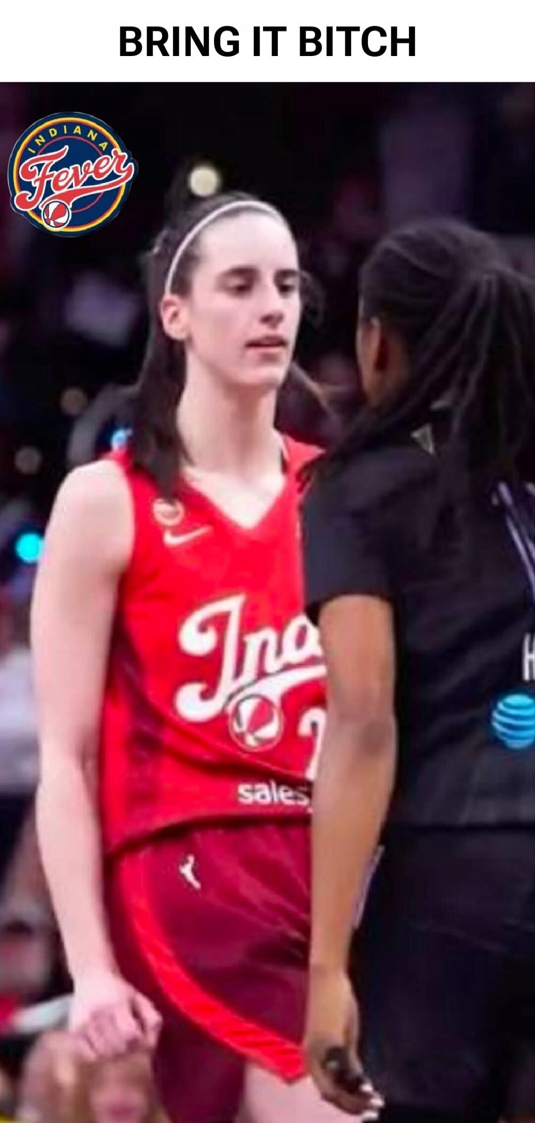 BRING IT BITCH. INDIANA Fever. sales. AT&T.