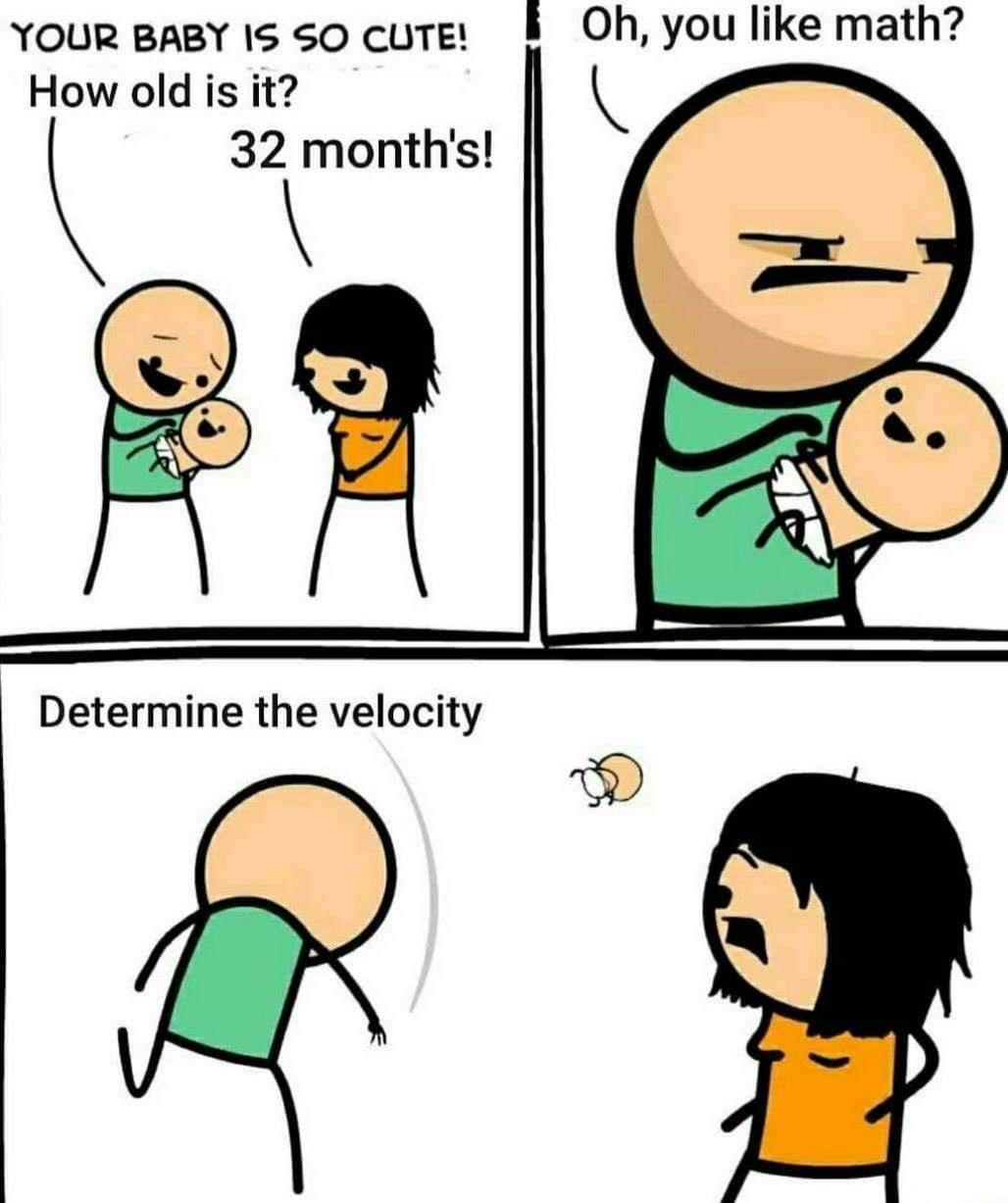 YOUR BABY IS 5O cutet Oh you like math How old is it 32 months Determine the velocity 2 3