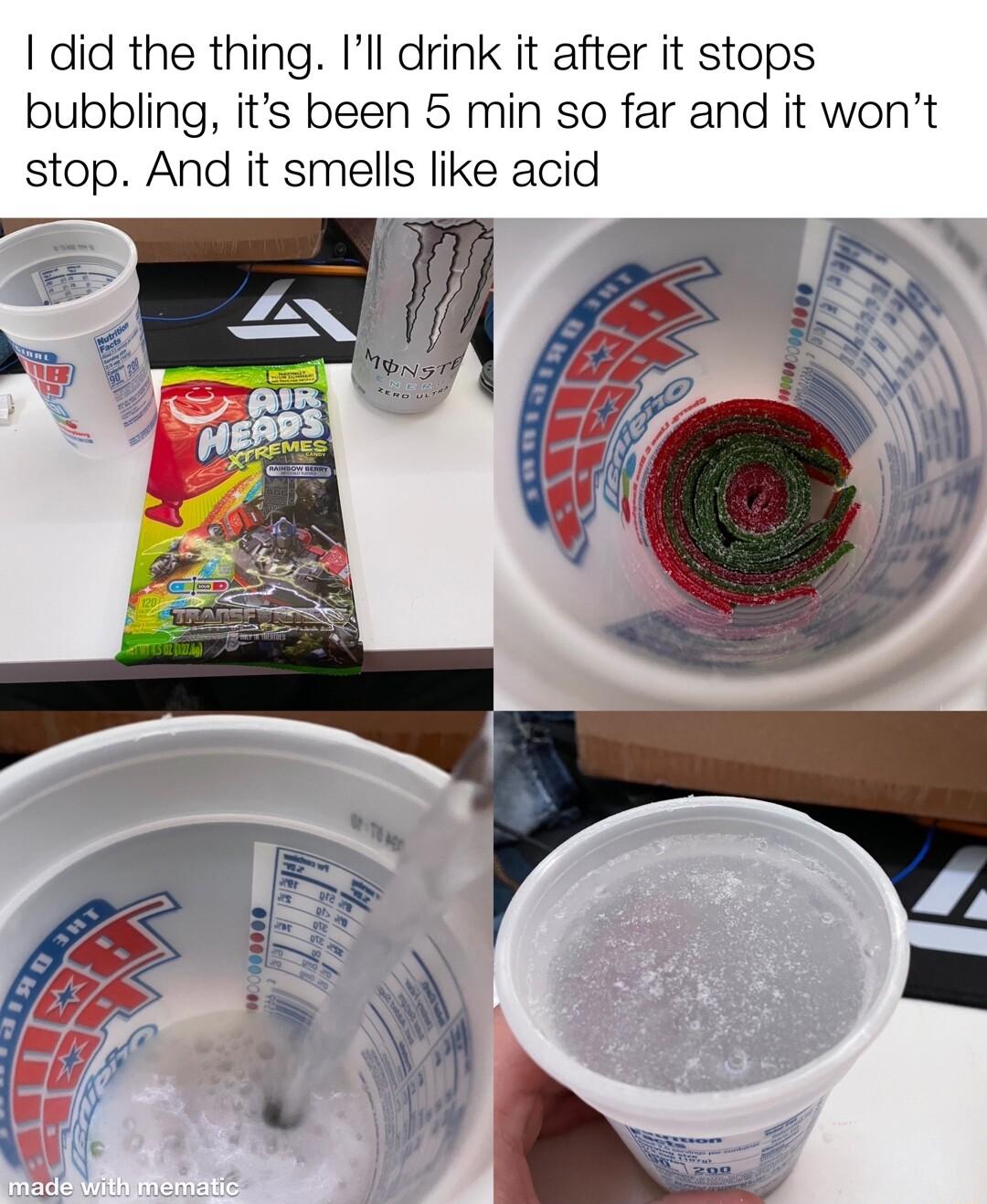 did the thing Ill drink it after it stops bubbling its been 5 min so far and it wont stop And it smells like acid