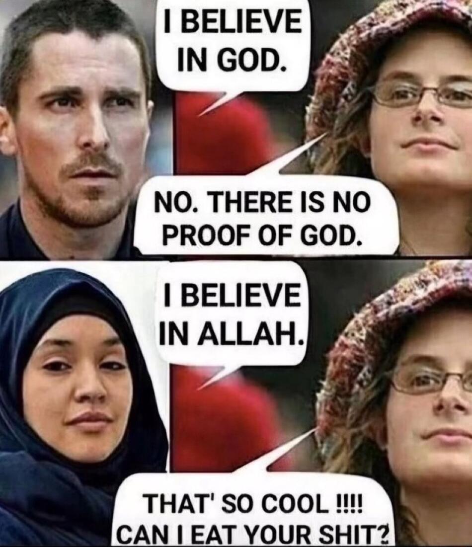 NO THERE IS NO PROOF OF GOD BELIEVE IN ALLAH THAT SO COOL CAN EAT YOUR SH