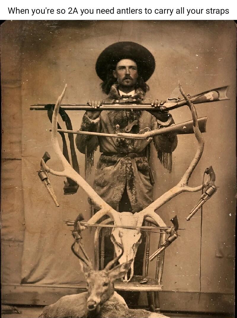 When youre 50 2A you need antlers to carry all your straps