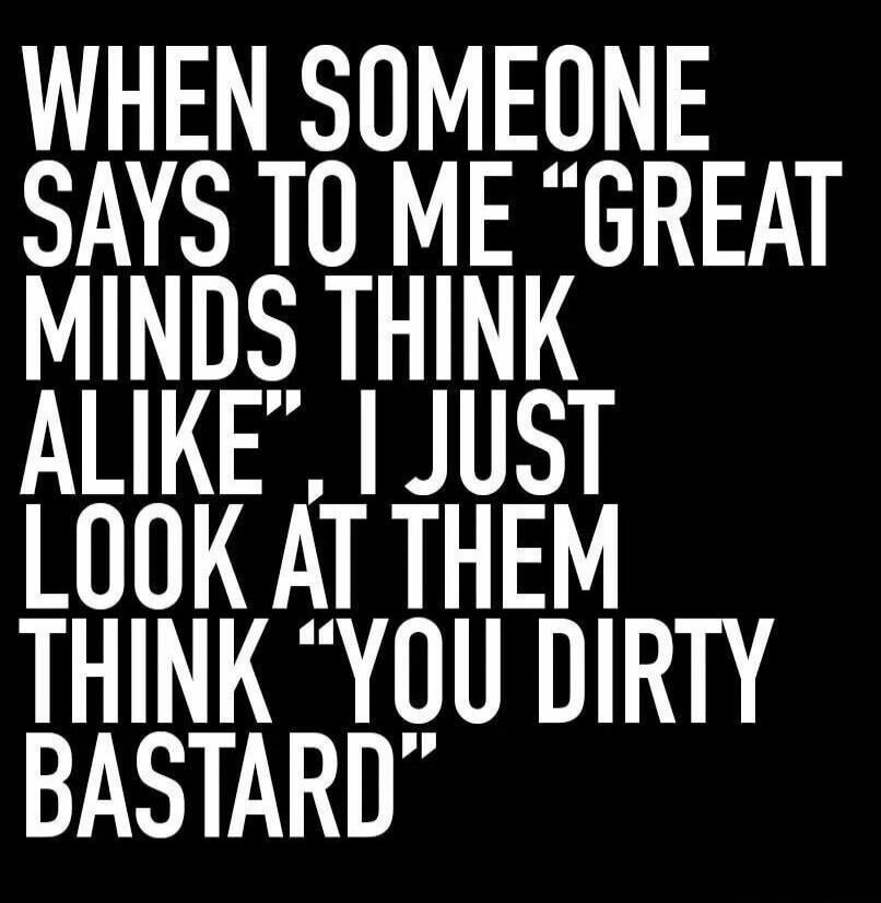 WHEN SOMEONE SAYS TO ME 