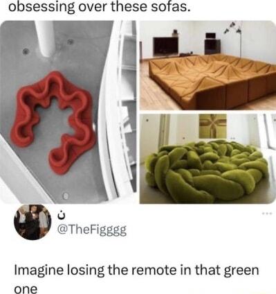 obsessing over these sofas o TheFiggeg Imagine losing the remote in that green one